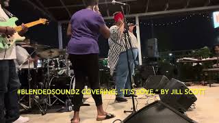 #BlendedSoundz covering “It’s Love,” by Jill Scott!