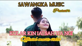 KULAR KIN IAI SAH HA NGI//Official music video//