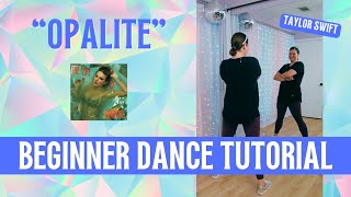 ✨ "Opalite" Dance ✨ Taylor Swift ✨ BEGINNER DANCE TUTORIAL ✨ Step-By-Step, Easy Choreography