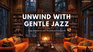 Unwind with Gentle Jazz ☕ Cozy Ambience and Smooth Instrumentals
