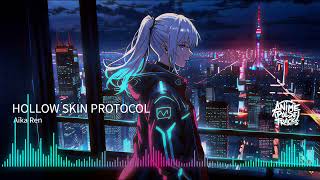HOLLOW SKIN PROTOCOL - Aika Ren | Epic Cyberpunk Anime Rock • Cinematic Industrial