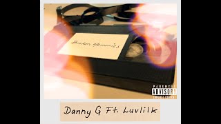 Danny G Ft. Luvlilk - Broken Memories (Official Lyric Video) | IG: @iamdanny_g