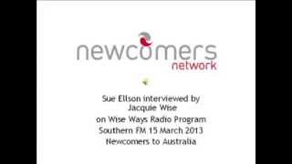 Sue Ellson from Newcomers Network interviewed by Jacquie Wise on Wise Ways Radio Program