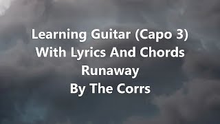 Runaway By The Corrs - (Capo 3) Lyrics In Chords