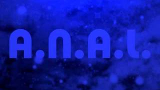 A.N.A.L. - Bissl anders als sonst