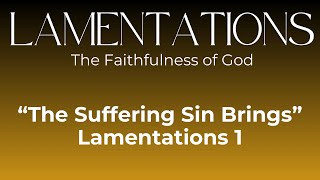 The Suffering Sin Brings | Lamentations 1 | 10/01/25
