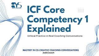 ICF Core Competency 1 Explained (2025): Ethical Practice in Real Coaching Conversations
