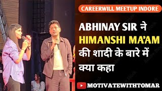 "See what Abhinay Sir said on Himanshi Ma'am's marriage in Careerwill Meetup 😲🙏#motivation