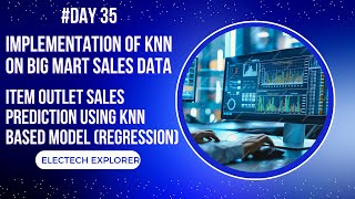 Implementation of KNN Algorithm on Big-mart Sales data for item outlet sales | Regression | Day 35