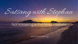 Not Knowing Is the Most Intimate
