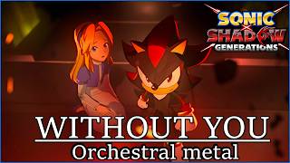 Sonic Generations: Without You - Orchestral Metal Remix