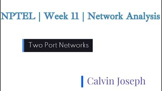 Network Analysis - NPTEL - Week 11 - Problem Solving and Doubt Clearing Session