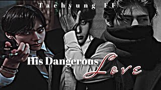 "His Dangerous Love" | Taehyung FF | Part - 1