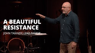 November 16, 2025 | A Beautiful Resistance | John Tanner
