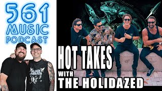 Hot Takes With The Holidazed!
