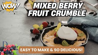 Easy Mixed Berry Crumble | Simple Dessert Anyone Can Make