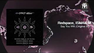 Redspace, ISMAIL.M - Say You Will (Original Mix) [CRRCT VIEW]