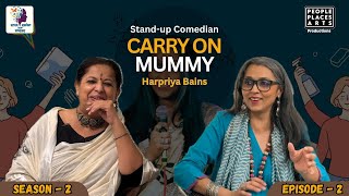 Carry On Mummy Fame Harpriya Bains | Life, Laughter & Stand-Up Stories | Life, Laughter & Stand-Up