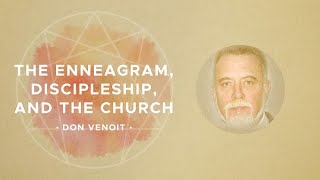 03   Don Veinot – The Enneagram, Discipleship and the Church