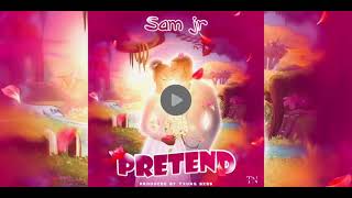PReTend by Sam Jr ( Official Audio)