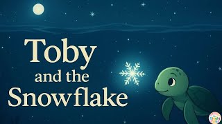 Toby and the Snowflake ❄️ | A Calm Bedtime Story for Kids