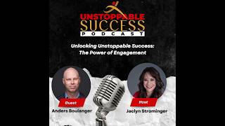 Unlocking Unstoppable Success: The Power of Engagement
