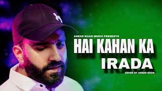Hai Kahan Ka Irada || Nusrat Fateh Ali Khan || Ansar Khan || New Hindi Song 2024 || 4k Video