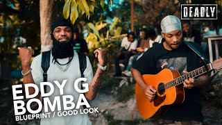 Eddy G Bomba 'Blueprint/ Good look' // S7 DEADLY Performance