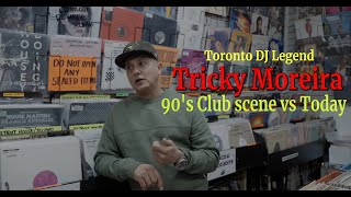 Tricky Moreira talks 90's Club/Warehouse scene vs Today's Club scene