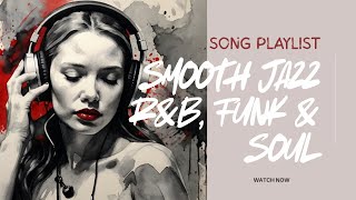 SMOOTH JAZZ│R&B│FUNK│SOUL Song Playlist Vol. 3