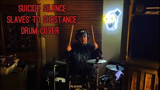 Suicide Silence - Slaves to Substance Drum Cover 