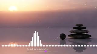 The Sad Piano - Ambient Background Piano