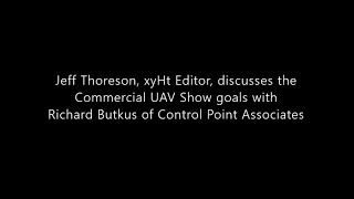 Chat with Richard Butkus of Control Point Associates at the the Commercial UAV Show