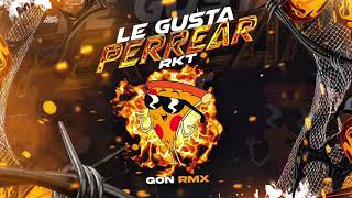 LE GUSTA PERREAR RKT - GON RMX