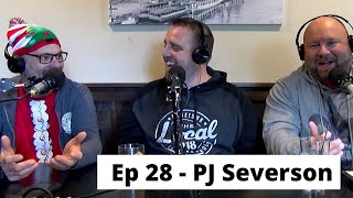 Ep 28 - PJ Severson