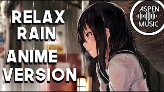 RELAX RAIN XPERIENCE - Anime version // ASPEN MUSIC