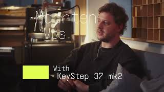 Maarten Vos | Modular exploration with KeyStep 37 mk2