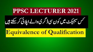 Equivalence of Qualification for the Post of Lecturer Male and Female | PPSC Lecturer Jobs | 2021 |