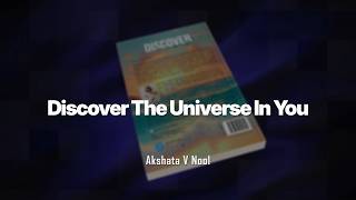 Bluerose Publishers Presents : Discover the Universe in You by Akshata V Nooli
