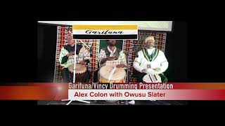 Alex Colon along with Owusu Slater Garifuna Vincy Drumming presentation