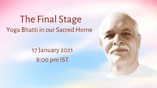 The Final Stage || Yoga Bhatti in Our Sacred Home || English