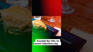 SOUVLAKI BAR VILLE ST LAURENT - VALENTINES DAY MENU /