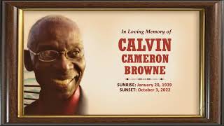 Celebrating The Life of Calvin Cameron Browne