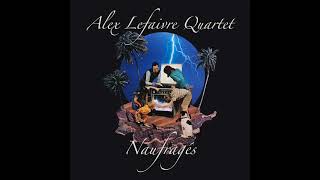 Alex Lefaivre Quartet_Naufragés_03_Sneaked