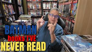 Batman Books I’ve NEVER Read (Yes… Really)