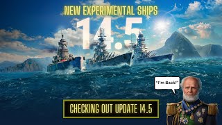 World of Warships - Checking Out Update 14.5: New Experimental Ships