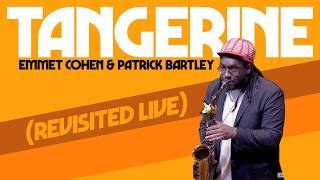 "Tangerine" w/ Emmet Cohen & Patrick Bartley (REVISITED LIVE!)