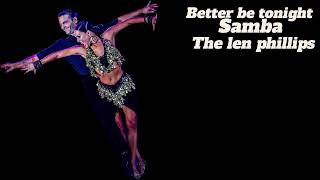 The len phillips samba better be tonight