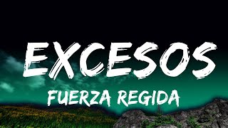 Fuerza Regida - EXCESOS (Letra/Lyrics)  | 25 Min