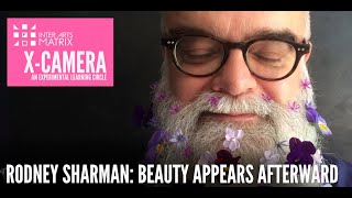 X-Camera presents Rodney Sharman: Beauty Appears Afterward